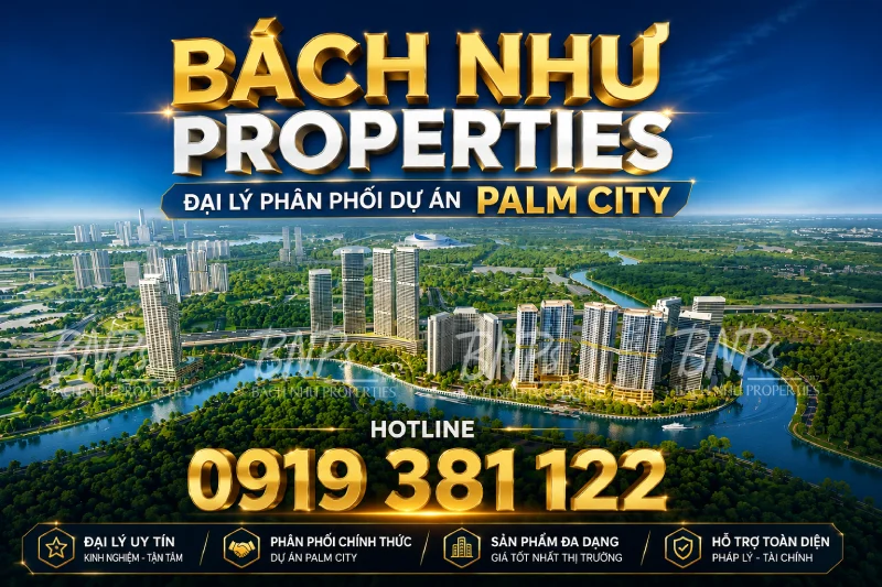 Bách Như Properties đại lý phân phối dự án Palm City