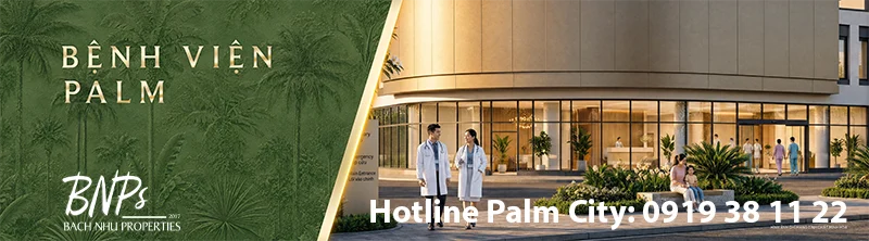 Tiện Ích Palm City Có Gì? Khám Phá Hệ Sinh Thái 100+ Điểm Chạm Sống Đẳng Cấp - Bách Như Properties - BNP's