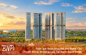 Tiện Ích Toàn Khu Đô Thị Palm City – Chuẩn Sống Thượng Lưu Tại Nam Rạch Chiếc