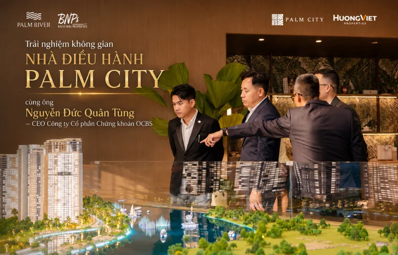 Trải nghiệm không gian Nhà điều hành Palm City cùng ông Nguyễn Đức Quân Tùng – CEO Công ty Cổ phần Chứng khoán OCBS
